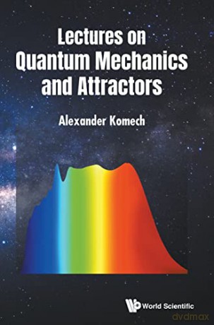 Lectures on Quantum Mechanics and Attractors - Alexander Komech [KSIĄŻKA]