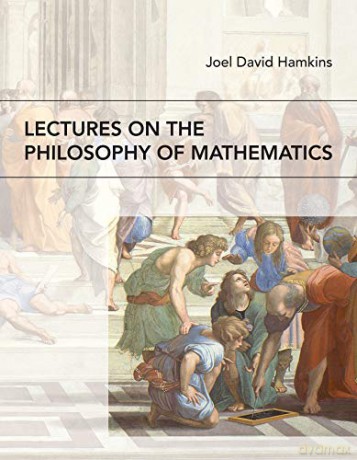 Lectures on the Philosophy of Mathematics - Joel David Hamkins [KSIĄŻKA]