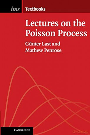 Lectures on the Poisson Process: 7 (Institute of Mathematical Statistics Textbooks, Series Number 7) - Günter Last [KSIĄŻKA]