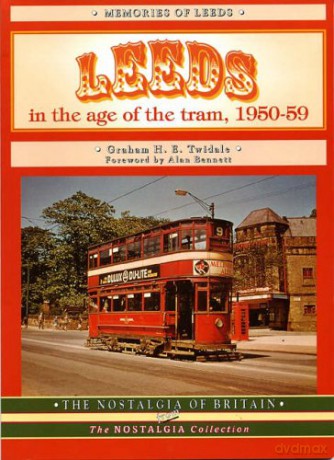 Leeds in the Age of the Tram 1950 - 59 (The Nostalgia Collection) - Graham H.E. Twidale [KSIĄŻKA]