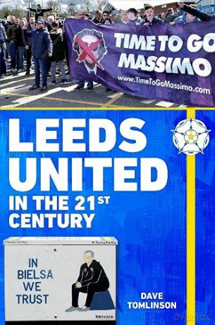 Leeds United in the 21st Century - Dave Tomlinson [KSIĄŻKA]