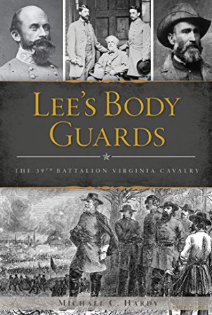 Lee's Body Guards: The 39th Virginia Cavalry (ARCADIA) - Michael C. Hardy [KSIĄŻKA]