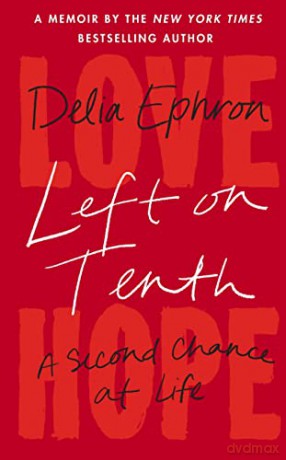 Left on Tenth: A Second Chance at Life - Delia Ephron [KSIĄŻKA]