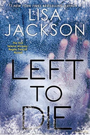 Left To Die: 1 (An Alvarez and Pescoli Novel) - Lisa Jackson [KSIĄŻKA]