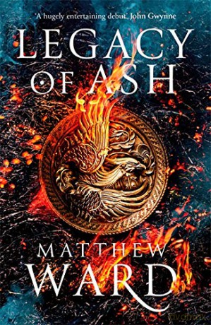 Legacy of Ash: Book One of the Legacy Trilogy - Matthew Ward [KSIĄŻKA]