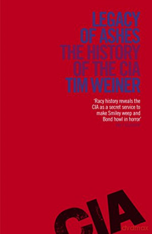 Legacy of Ashes: The History of the CIA - Tim Weiner [KSIĄŻKA]