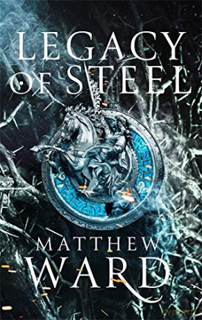 Legacy of Steel: Book Two of the Legacy Trilogy - Matthew Ward [KSIĄŻKA]