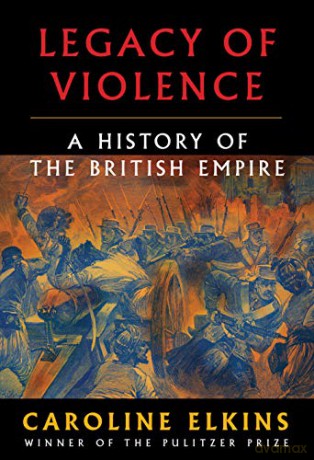 Legacy of Violence: A History of the British Empire [KSIĄŻKA]