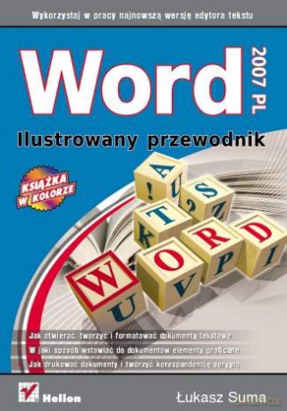 Word 2007 PL. Ilustrowany przewodnik [KSIĄŻKA]