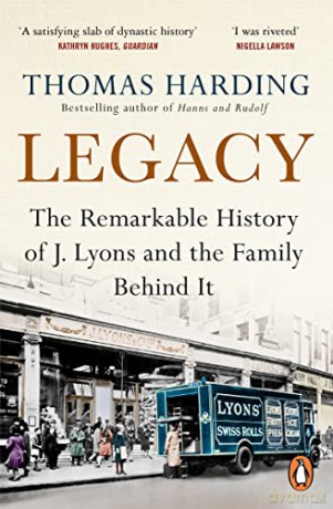 Legacy: The Remarkable History of J Lyons and the Family Behind It - Thomas Harding [KSIĄŻKA]