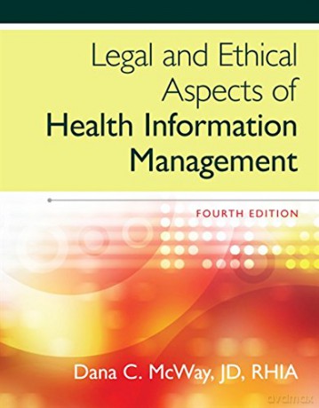 Legal and Ethical Aspects of Health Information Management - Dana McWay [KSIĄŻKA]