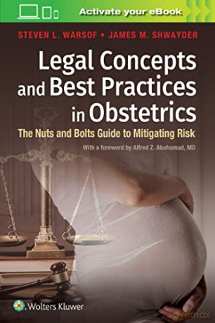 Legal Concepts and Best Practices in Obstetrics: The Nuts and Bolts Guide to Mitigating Risk - Dr. Steven Warsof [KSIĄŻKA]