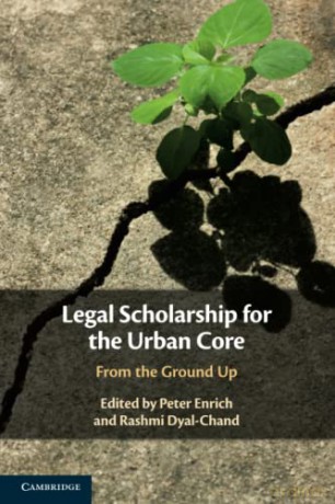 Legal Scholarship for the Urban Core: From the Ground Up - Peter Enrich [KSIĄŻKA]