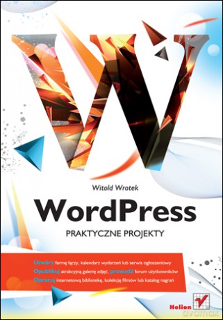 WordPress. Praktyczne projekty [KSIĄŻKA]
