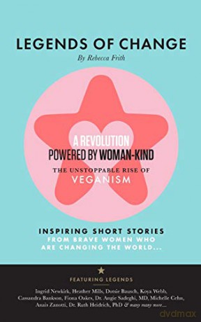 Legends of Change: The unstoppable rise of veganism - Rebecca Frith [KSIĄŻKA]