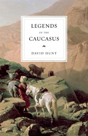 Legends of the Caucasus - David Hunt [KSIĄŻKA]