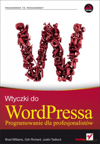 Wtyczki do WordPress. Programowanie dla profesjonalistów [KSIĄŻKA]