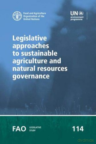 Legislative approaches to sustainable agriculture and natural resources governance: 114 (FAO legislative study) - A. Gobena [KSIĄŻKA]