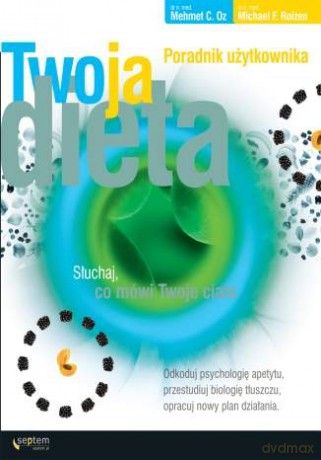 Twoja dieta. Poradnik użytkownika [KSIĄŻKA]