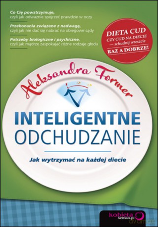 Inteligentne odchudzanie. Jak wytrzymać na każdej diecie [KSIĄŻKA]