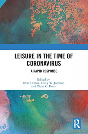 Leisure in the Time of Coronavirus: A Rapid Response - Brett Lashua [KSIĄŻKA]