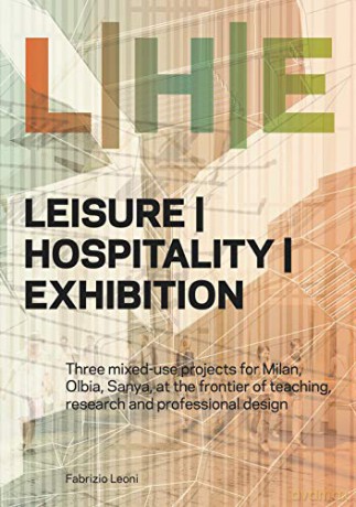 LEISURE/HOSPITALITY/EXHIBITION (LHE) - Fabrizio Leoni [KSIĄŻKA]