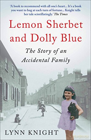 Lemon Sherbet and Dolly Blue: The Story of an Accidental Family - Lynn Knight [KSIĄŻKA]