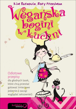 Wegańska bogini w kuchni [KSIĄŻKA]