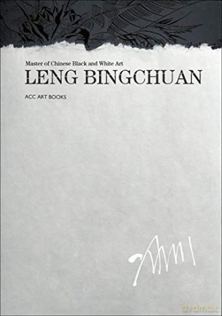 Leng Bingchuan: Master of Chinese Black and White Art - Leng Bingchuan [KSIĄŻKA]