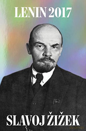 Lenin 2017: Remembering, Repeating, and Working Through - V. I. Lenin [KSIĄŻKA]