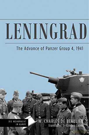 Leningrad: The Advance of Panzer Group 4, 1941 (Die Wehrmacht im Kampf) - Lyons Linden [KSIĄŻKA]