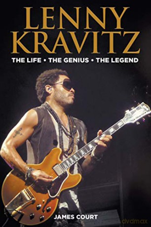 Lenny Kravitz: The Life The Genius The Legend (2) - James Court [KSIĄŻKA]