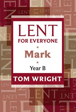 Lent for Everyone: Mark Year B - Tom Wright [KSIĄŻKA]