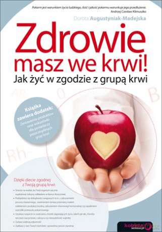 Zdrowie masz we krwi! Jak żyć w zgodzie z grupą krwi [KSIĄŻKA]