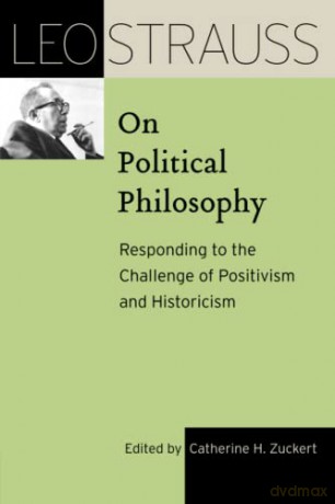 Leo Strauss on Political Philosophy: Responding to the Challenge of Positivism and Historicism (The Leo Strauss Transcript Series) - Leo Strauss [KSIĄŻKA]