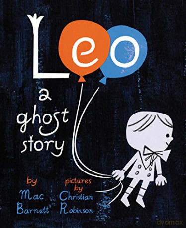Leo: A Ghost Story - Mac Barnett [KSIĄŻKA]