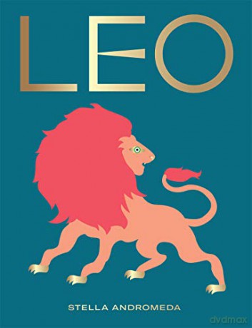 Leo: Harness the Power of the Zodiac (astrology, star sign, Seeing Stars) - Stella Andromeda [KSIĄŻKA]