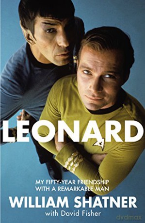 Leonard: My Fifty-Year Friendship With A Remarkable Man - William Shatner [KSIĄŻKA]