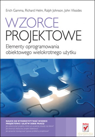 Wzorce projektowe. Elementy oprogramowania obiektowego wielokrotnego użytku [KSIĄŻKA]