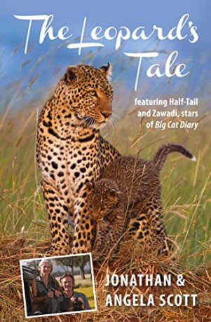 Leopard's Tale: featuring Half-Tail and Zawadi, stars of Big Cat Diary (Bradt Travel Guides (Travel Literature)) - Angela Scott [KSIĄŻKA]