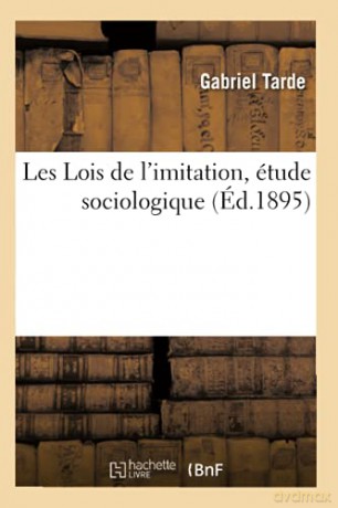 Les Lois de l'imitation, étude sociologique - Gabriel Tarde [KSIĄŻKA]
