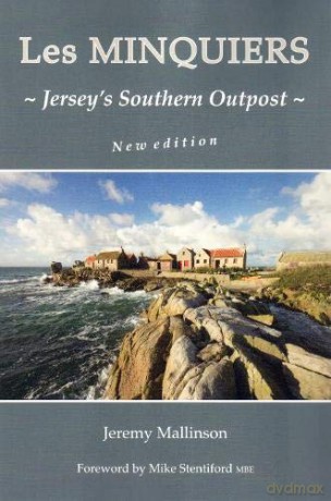 LES MINQUIERS: Jersey's Southern Outpost - Jeremy Mallinson [KSIĄŻKA]