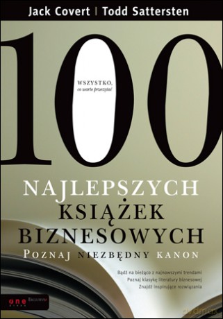 100 najlepszych książek biznesowych. Poznaj niezbędny kanon [KSIĄŻKA]