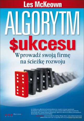 Algorytm sukcesu. Wprowadź swoją firmę na ścieżkę rozwoju [KSIĄŻKA]