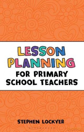 Lesson Planning for Primary School Teachers (Outstanding Teaching) - Stephen Lockyer [KSIĄŻKA]