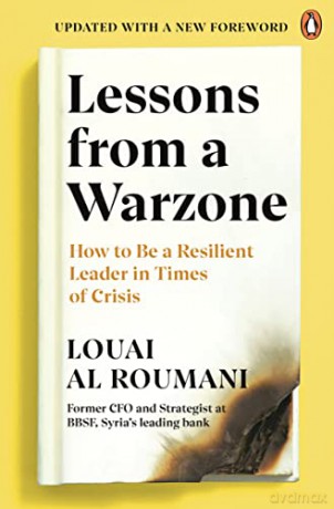Lessons from a Warzone: How to be a Resilient Leader in Times of Crisis - Louai Al Roumani [KSIĄŻKA]