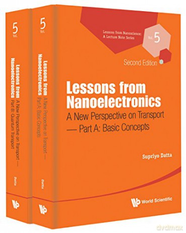Lessons From Nanoelectronics: A New Perspective On Transport (Second Edition) (In 2 Parts): 5 (Lessons from Nanoscience: A Lecture Notes Series) - Supriyo Datta [KSIĄŻKA]