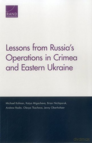 Lessons from Russia's Operations in Crimea and Eastern Ukraine - Brian Nichiporuk [KSIĄŻKA]