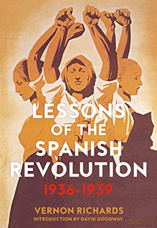 Lessons of the Spanish Revolution, 1936-1939 (Freedom) (Freedom Press) - David Goodway [KSIĄŻKA]