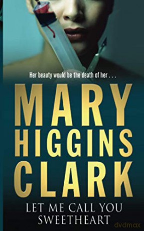 Let Me Call You Sweetheart - Mary Higgins Clark [KSIĄŻKA]